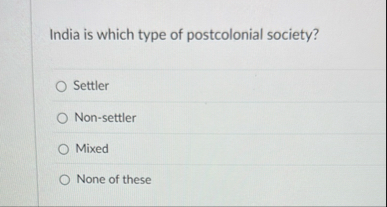 India is which type of postcolonial society?