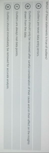 Which of these statements is true of outliers?