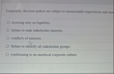 Frequently, decision makers are subject to