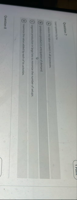 Question 7 Lean systems try to