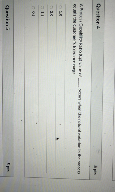 Question 4 5 pts A Process Capability Ratio ( Cp