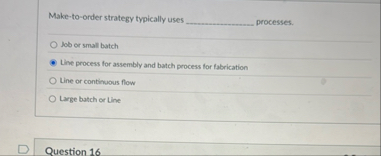 Make - to - order strategy typically uses