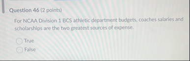 Question 4 6 ( 2 points ) For NCAA Division 1 BCS