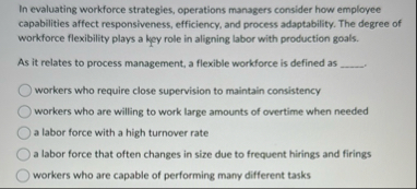 In evaluating workforce strategies, operations