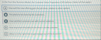 In the Four - Box Business Model, the Customer