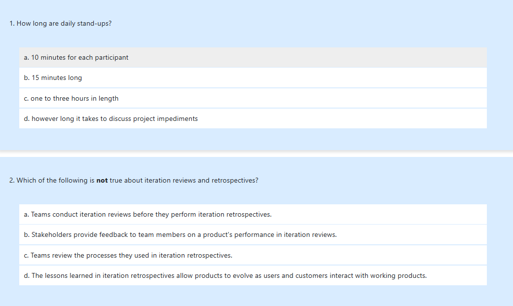 1 . How long are daily stand - ups? a . 1 0