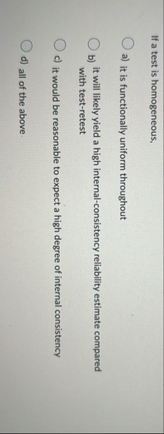 If a test is homogeneous, a ) it is functionally