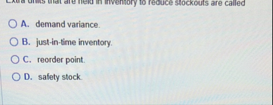 A . demand variance. B . just - in - time
