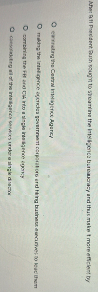 After 9 1 1 President Bush sought to streamline