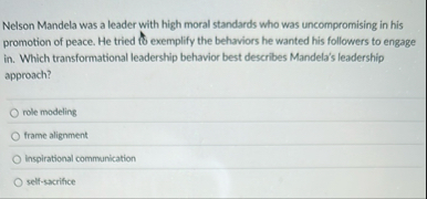 Nelson Mandela was a leader with high moral