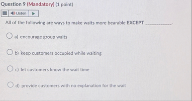 Question 9 ( Mandatory ) ( 1 point ) Usten All of