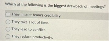 Which of the following is the biggest drawback of