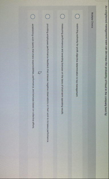 An enilightened management team can decrease the