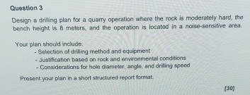 Question 3 Design a drilling plan for a quarry