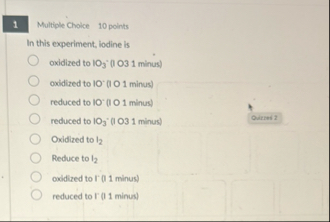 1 Multiple Choice 1 0 points In this experiment,