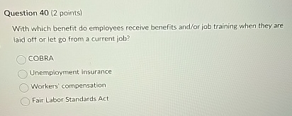 Question 4 0 ( 2 points ) With which benefit do