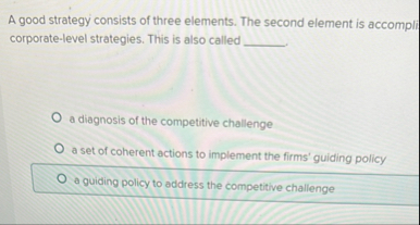 A good strategy consists of three elements. The