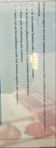 Service and support are more important in e -