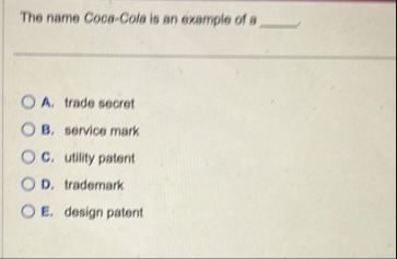 The name Cooa - Cola is an example of a q , A .