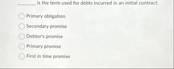 q , is the term used for debts incurred in an