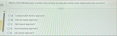 Which of the following pars a worker more as they