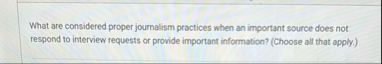 What are considered proper journalism practices