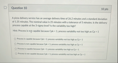 Question 1 0 1 0 pts A pizza delivery service has