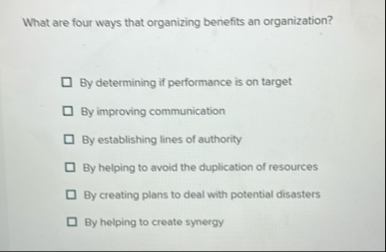 What are four ways that organizing benefits an