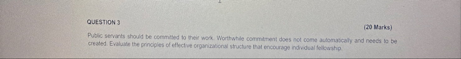 QUESTION 3 ( 2 0 Marks ) Public servants should