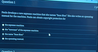 Question 1 Paula develops a new espresso machine