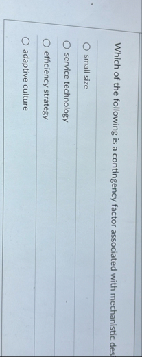 Which of the following is a contingency factor