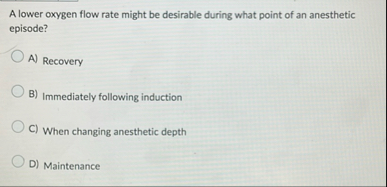 A lower oxygen flow rate might be desirable