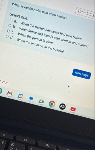 When is dealing with pain often easier? Select