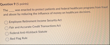 Question 9 ( 5 points ) The was enacted to