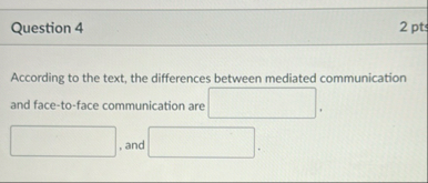 Question 4 2 pt According to the text, the