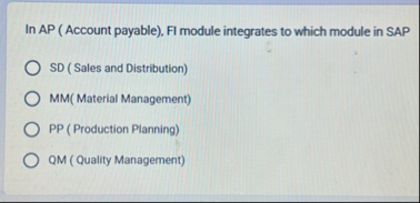 In AP ( Account payable ) , Fl module integrates