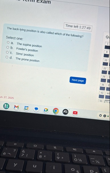 Exam Time left 1 : 2 7 : 4 9 The back - lying