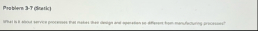 Problem 3 - 7 ( Static ) What is it about service