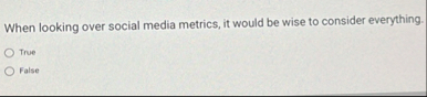 When looking over social media metrics, it would
