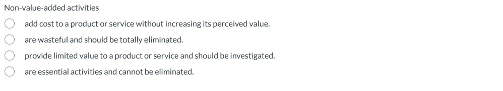 Non - value - added activities add cost to a
