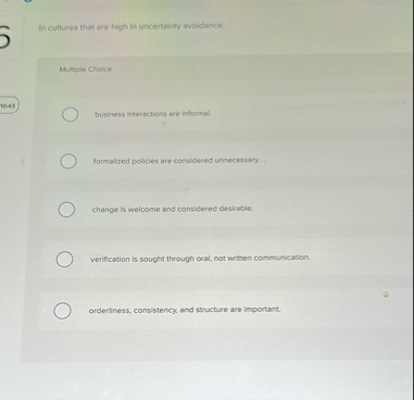 In cultures that are high in uncertainty