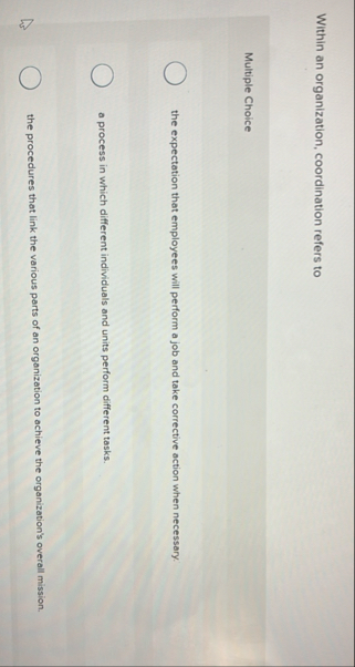 Within an organization, coordination refers to