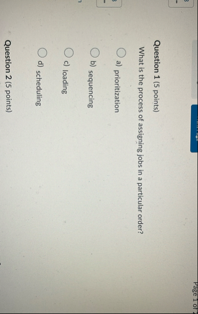 Question 1 ( 5 points ) What is the process of