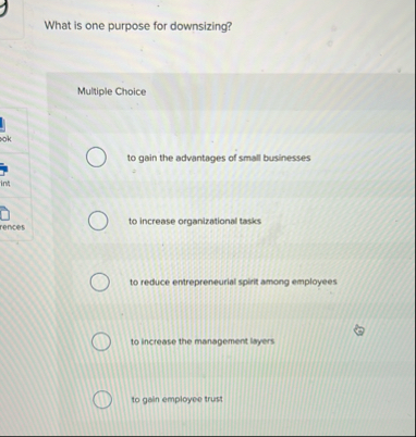 What is one purpose for downsizing? Multiple