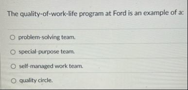 The quality - of - work - life program at Ford is