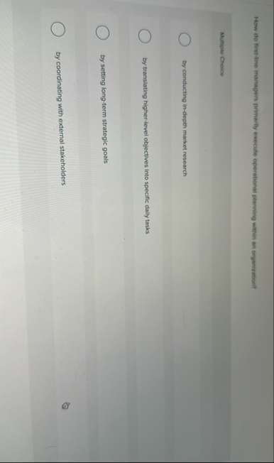 How do first - line managers primarily execute