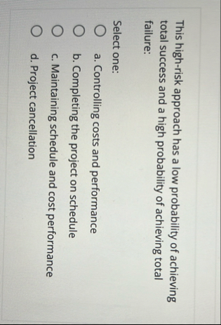 This high - risk approach has a low probability