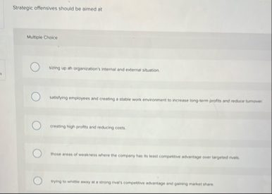 Strategic offensives should be aimed at Multiple