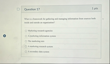 Question 1 7 1 pts What is a framework for