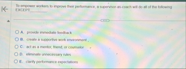 To empower workers to improve their performance,